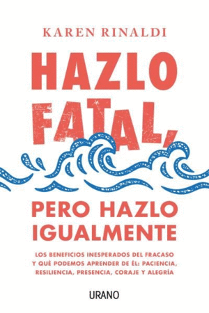 HAZLO FATAL, PERO HAZLO IGUALMENTE