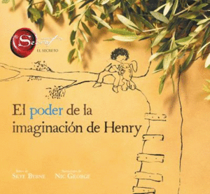 EL PODER DE LA IMAGINACION DE HENRY - SKYE BYRNE - IL. NIC GEORGE