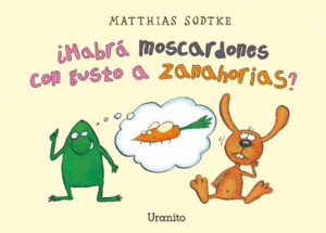 ¿HABRA MOSCARDONES CON GUSTO A ZANAHORIAS? - MATTHIAS SODTKE