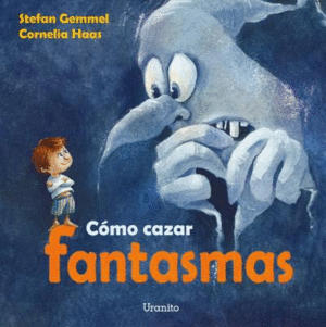 COMO CAZAR FANTASMAS - STEFAN GEMMEL , CORNELIA HAAS