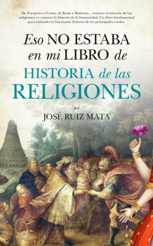 ESO NO ESTABA EN MI LIBRO DE HISTORIA DE LAS RELIGIONES