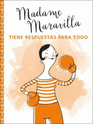 MADAME MARAVILLA TIENE RESPUESTAS PARA TODO