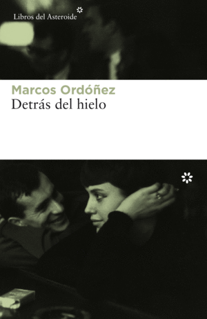 DETRAS DEL HIELO - MARCOS ORDOÑEZ