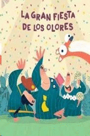 LA GRAN FIESTA DE LOS OLORES