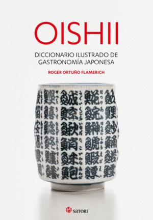 OISHII: DICCIONARIO ILUSTRADO DE GASTRONOMÍA JAPONESA