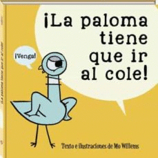 ¡LA PALOMA TIENE QUE IR AL COLE!