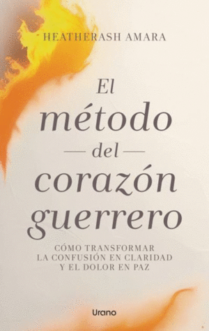 EL METODO DEL CORAZÓN GUERRERO