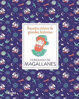 PEQUEÑOS RELATOS DE GRANDES HISTORIAS. FERNANDO DE MAGALLANES