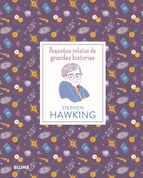 PEQUEÑOS RELATOS DE GRANDES HISTORIAS. STEPHEN HAWKING