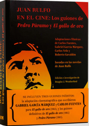 JUAN RULFO EN EL CINE: LOS GUIONES DE PEDRO PÁRAMO Y EL GALLO DE ORO