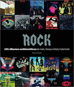 ROCK: 101 ÁLBUMES EMBLEMÁTICOS DE ROCK, HEAVY METAL Y HARD ROCK
