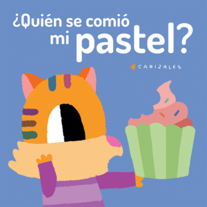 ¿QUIÉN SE COMIÓ MI PASTEL?