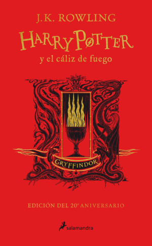 HARRY POTTER Y EL CÁLIZ DE FUEGO (EDICIÓN GRYFFINDOR DE 20º ANIVERSARIO)