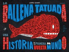 LA BALLENA TATUADA: UNA HISTORIA DE LA PRIMERA VUELTA AL MUNDO