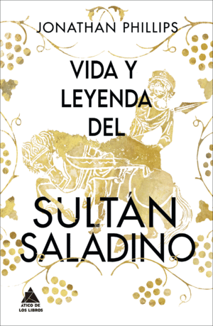 VIDA Y LEYENDA DEL SULTÁN SALADINO