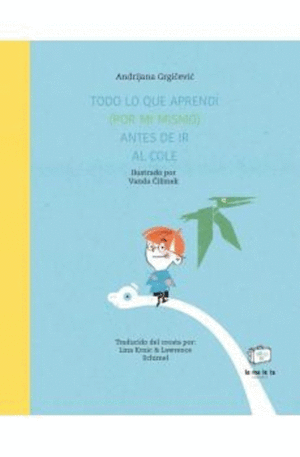 TODO LO QUE APRENDÍ (POR MÍ MISMO) ANTES DE IR AL COLE