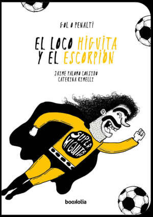 EL LOCO HIGUITA Y EL ESCORPIÓN