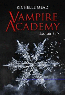 VAMPIRE ACADEMY 2: SNAGRE FRÍA