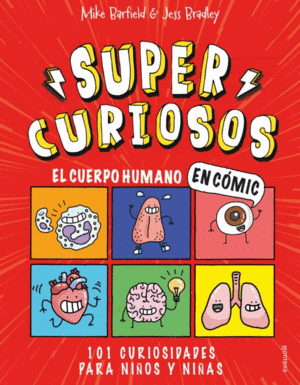 SUPERCURIOSOS. EL CUERPO HUMANO EN COMIC