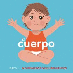 EL CUERPO: MIS PRIMEROS DESCUBRIMIENTOS