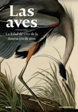 LAS AVES: LA EDAD DE ORO DE LA ILUSTRACIÓN DE AVES