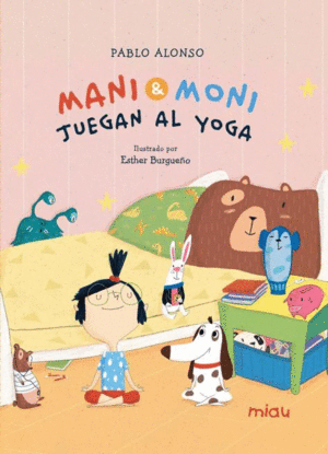 MANI Y MONI JUEGAN AL YOGA