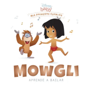 MIS PRIMEROS CUENTOS: MOWGLI APRENDE A BAILAR