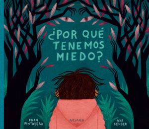 ¿POR QUÉ TENEMOS MIEDO?