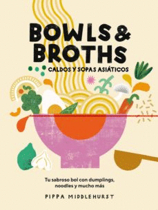 BOWLS & BROTHS: CALDOS Y SOPAS ASIÁTICOS