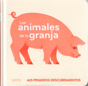 MIS PRIMEROS DESCUBRIMIENTOS: LOS ANIMALES DE LA GRANJA