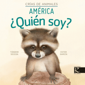 CRÍAS DE ANIMALES AMÉRICA: ¿QUIÉN SOY?