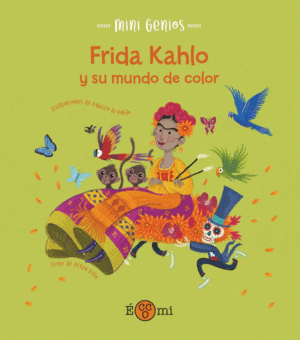 FRIDA KAHLO Y SU MUNDO DE COLOR