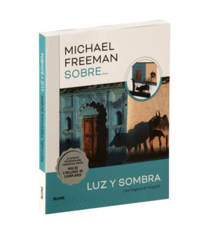 MICHAEL FREEMAN HABLA... SOBRE LUZ Y SOMBRA