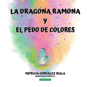 LA DRAGONA RAMONA Y EL PEDO DE COLORES
