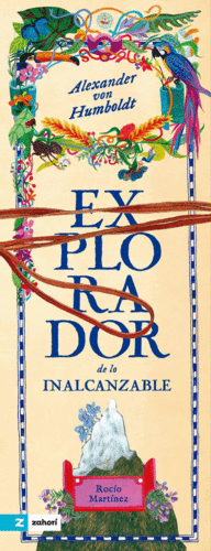 ALEXANDER VON HUMBOLDT EL EXPLORADOR DE LO INALCANZABLE