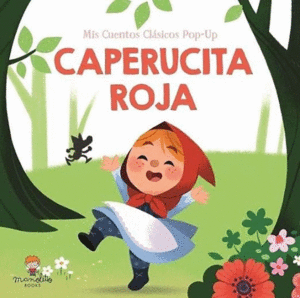 CAPERUCITA ROJA (MIS CUENTOS CLASICOS POP-UP)