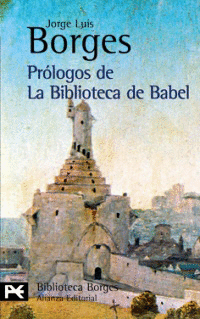 PROLOGOS DE LA BIBLIOTECA DE BABEL - JORGE LUIS BORGES