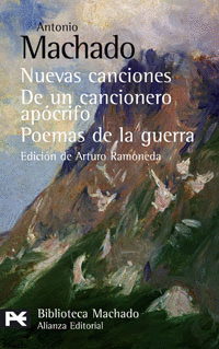 NUEVAS CANCIONES DE UN CANCIONERO APOCRIFO. POEMAS DE LA GUERRA - ANTONIO MACHADO