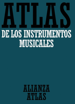 ATLAS DE LOS INSTRUMENTOS MUSICALES