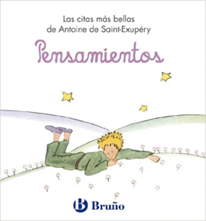 PENSAMIENTOS: LAS CITAS MÁS BELLAS DE ANTOINE DE SAINT-EXUPÉRY