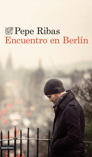 ENCUENTRO EN BERLIN - PEPE RIBAS