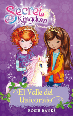 SECRET KINGDOM 2. EL VALLE DEL UNICORNIO