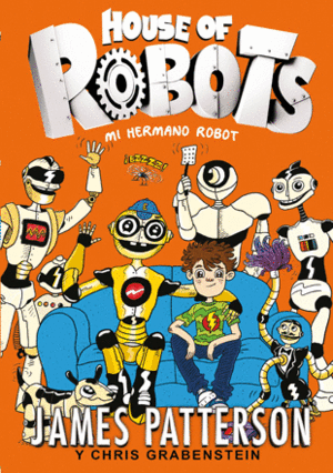 HOUSE OF ROBOTS: MI HERMANO ROBOT