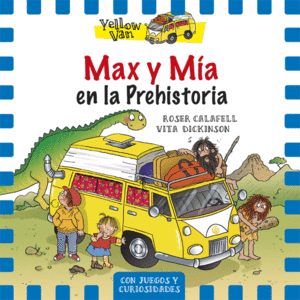 MAX Y MÍA EN LA PREHISTORIA