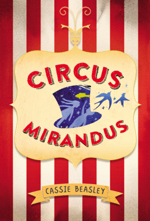 CIRCUS MIRANDUS - CASSIE BEASLEY