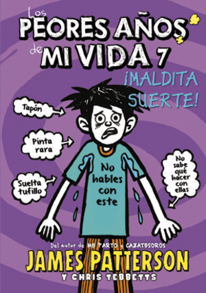 LOS PEORES AÑOS DE MI VIDA 7: ¡MALDITA SUERTE!