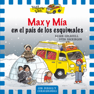 YELLOW VAN 7: MAX Y MIA EN EL PAIS DE LOS ESQUIMALES