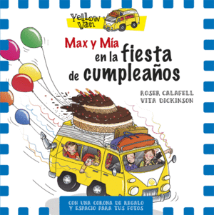 YELLOW VAN: MAX Y MIA EN LA FIESTA DE CUMPLEAÑOS