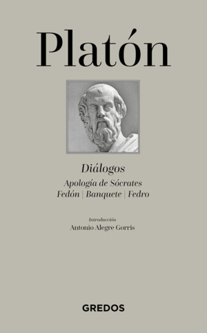 DIÁLOGOS: APOLOGÍA DE SÓCRATES / FEDÓN / BANQUETE / FEDRO