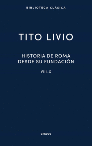 HISTORIA DE ROMA DESDE SU FUNDACIÓN VIII - X